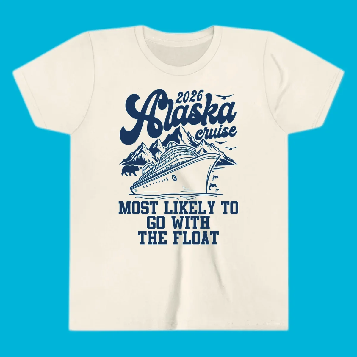 A vintage-style illustration for an Alaska 2026 cruise, featuring a ship, mountains, bear, and text 'MOST LIKELY TO GO WITH THE FLOAT'.