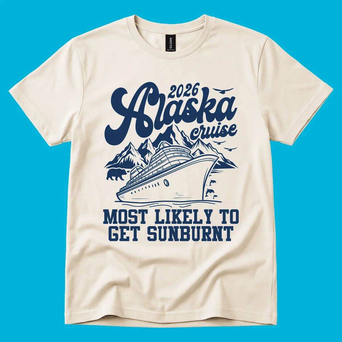 Vintage-style illustration of a cruise ship, mountains, bear, and dolphins with "2026 Alaska cruise MOST LIKELY TO GET SUNBURNT".