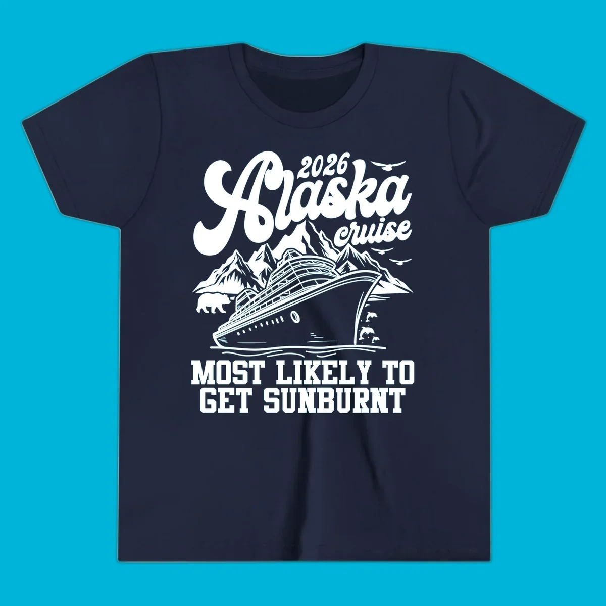 Vintage-style illustration of a cruise ship, mountains, bear, and dolphins with "2026 Alaska cruise MOST LIKELY TO GET SUNBURNT".