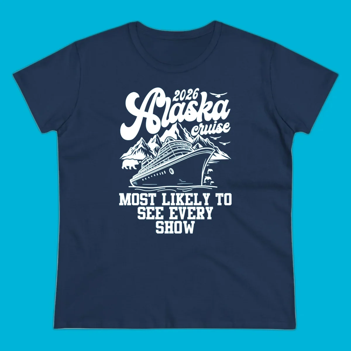 An illustration for a 2026 Alaska cruise with a ship, mountains, a bear, dolphins, and text 'MOST LIKELY TO SEE EVERY SHOW'.