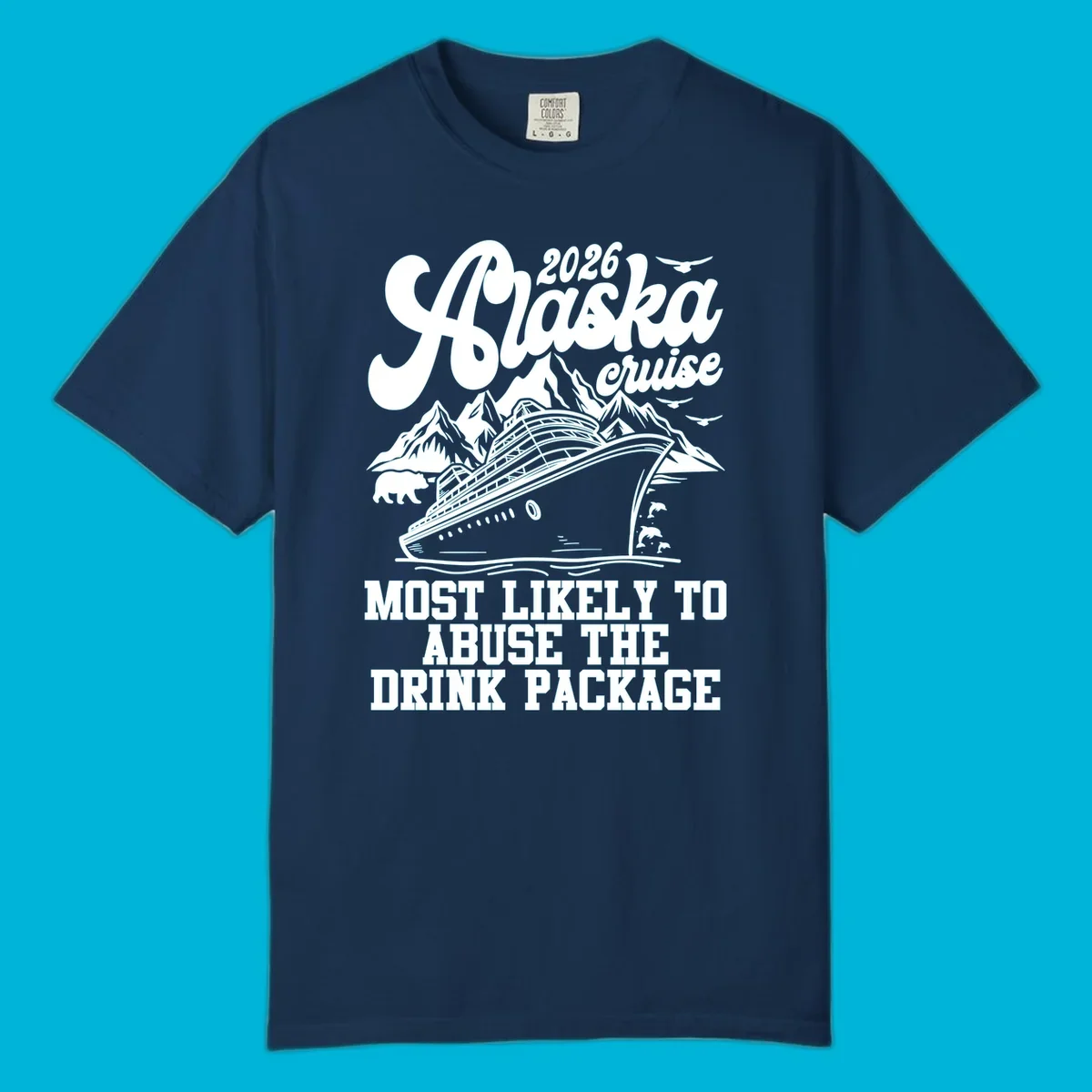 Illustrated 2026 Alaska cruise design with a ship, mountains, bear, dolphins, and 'MOST LIKELY TO ABUSE THE DRINK PACKAGE' text for drink-package-abuse-alaska.