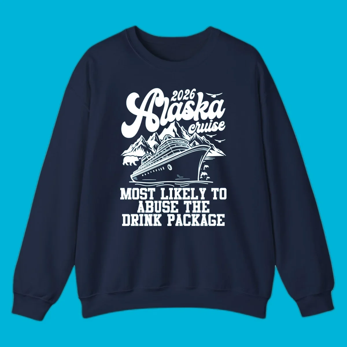 Illustrated 2026 Alaska cruise design with a ship, mountains, bear, dolphins, and 'MOST LIKELY TO ABUSE THE DRINK PACKAGE' text for drink-package-abuse-alaska.