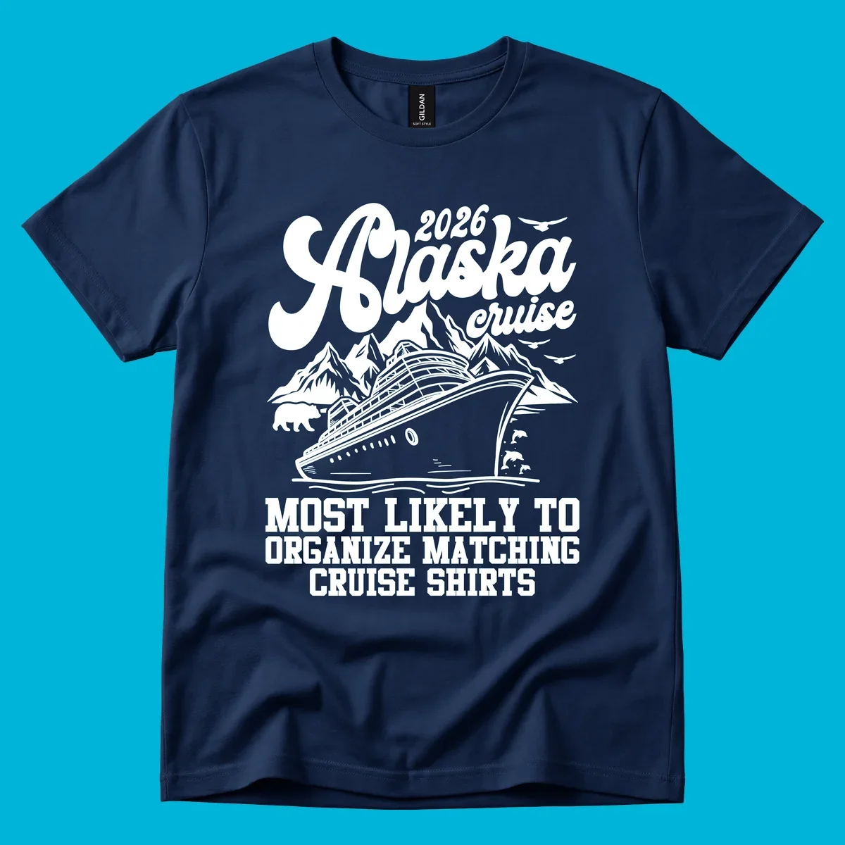 A graphic for a 2026 Alaska cruise featuring a ship, mountains, bear, dolphins, birds, and text 'Most Likely To Organize Matching Cruise Shirts'.