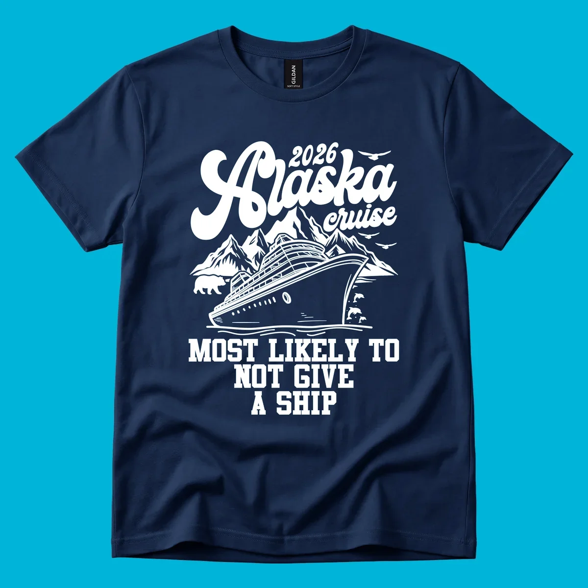 Illustration of an Alaska 2026 cruise ship with mountains, a bear, and dolphins, with the text 'Most Likely To Not Give A Ship'.