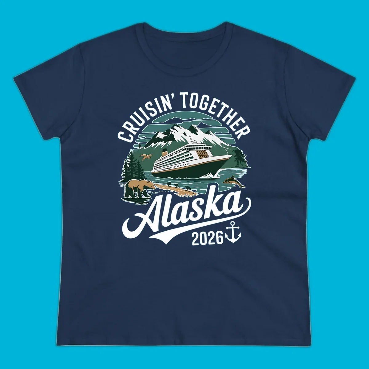 An illustration with a cruise ship, snow mountains, trees, bear, deer, birds, and dolphins, with 'CRUISIN' TOGETHER Alaska 2026' text. A cruisin-together-alaska-2026 design.
