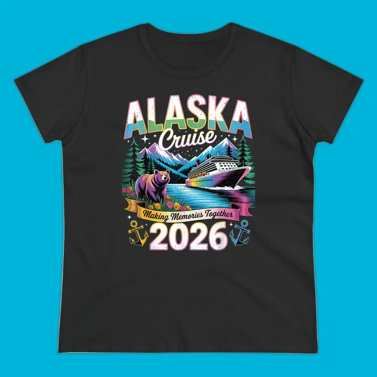 An illustrated design for an Alaska cruise in 2026, featuring a cruise ship, mountains, pine trees, a bear, and anchors, with the text "ALASKA Cruise Making Memories Together 2026".