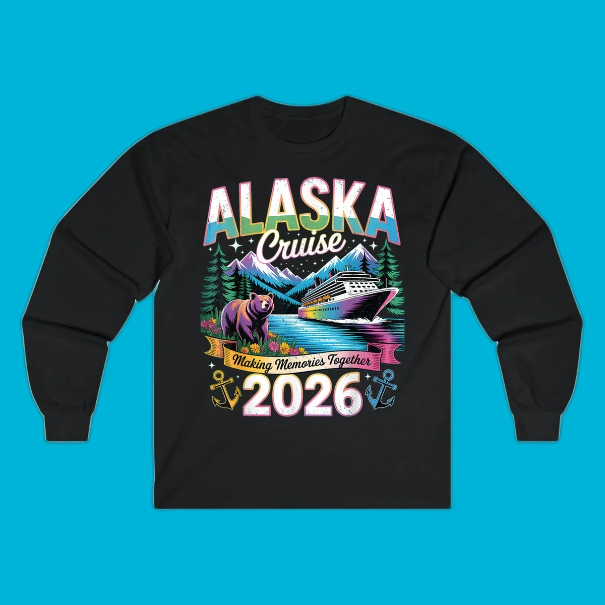 An illustrated design for an Alaska cruise in 2026, featuring a cruise ship, mountains, pine trees, a bear, and anchors, with the text "ALASKA Cruise Making Memories Together 2026".