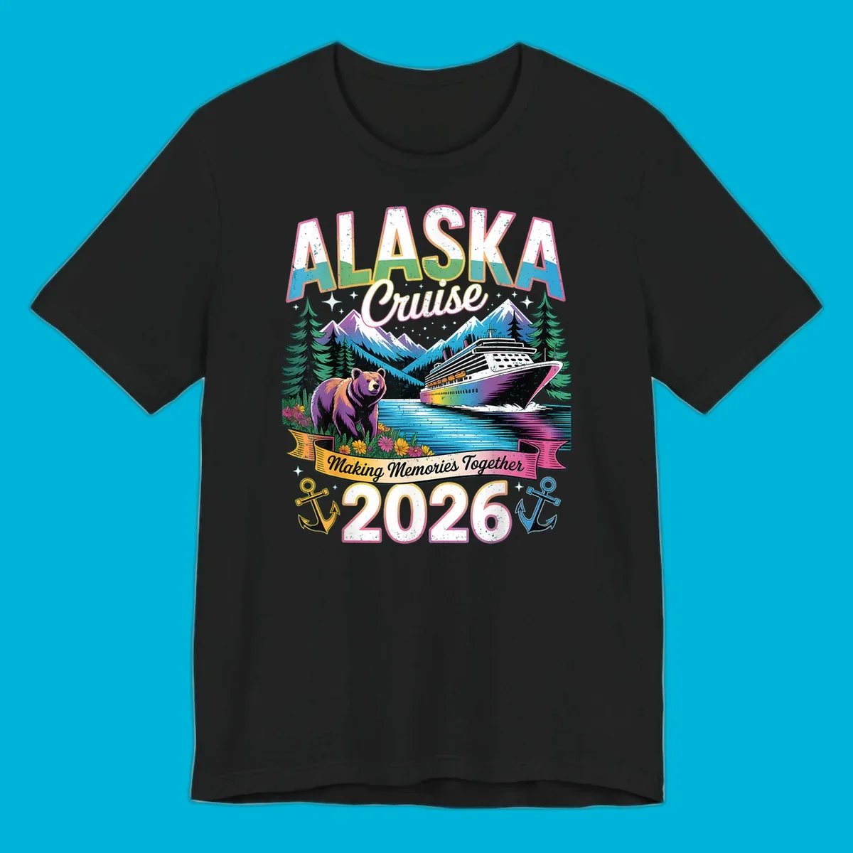 An illustrated design for an Alaska cruise in 2026, featuring a cruise ship, mountains, pine trees, a bear, and anchors, with the text "ALASKA Cruise Making Memories Together 2026".