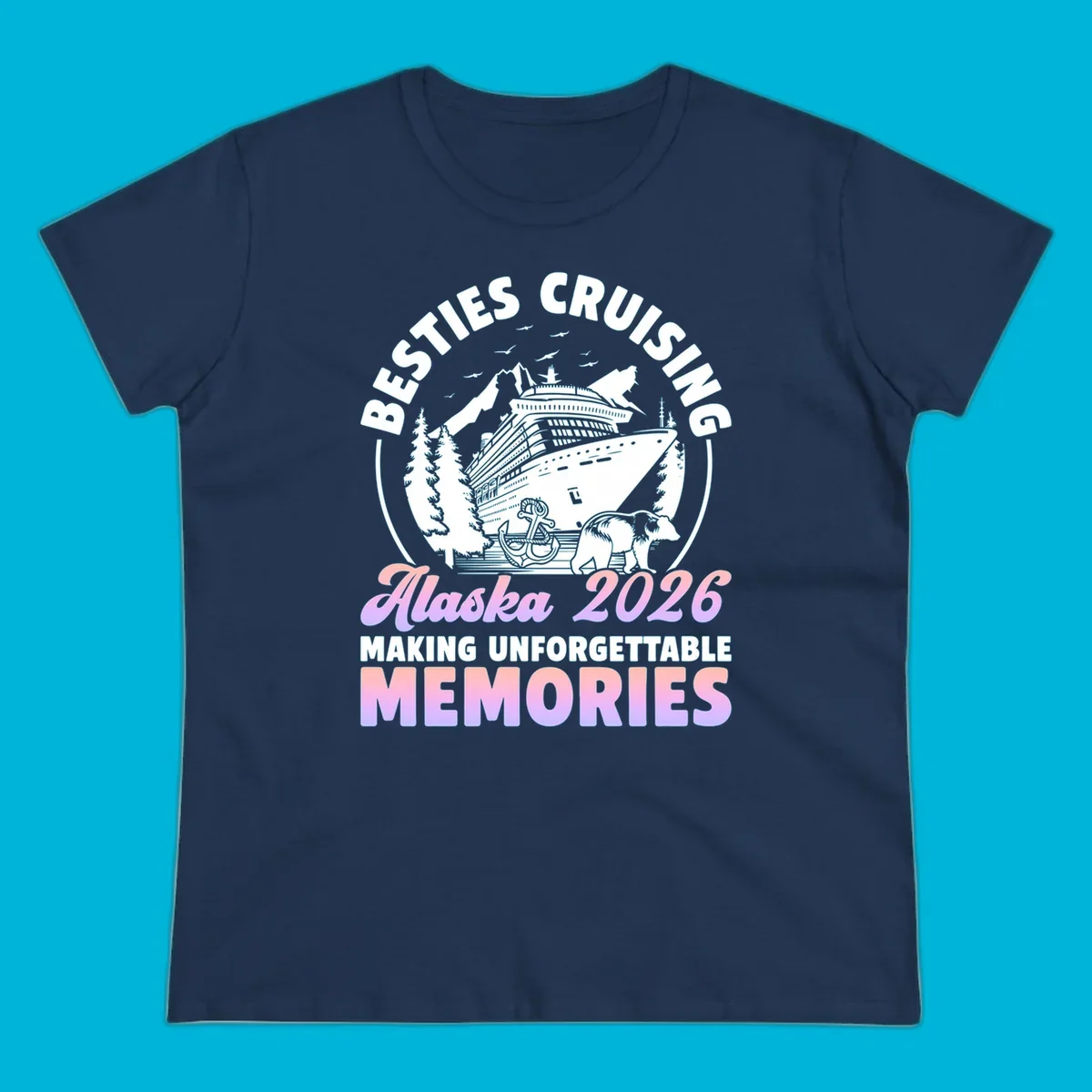 An illustrated design for an Alaska besties cruise in 2026, featuring a ship, mountains, trees, bear, and anchor.