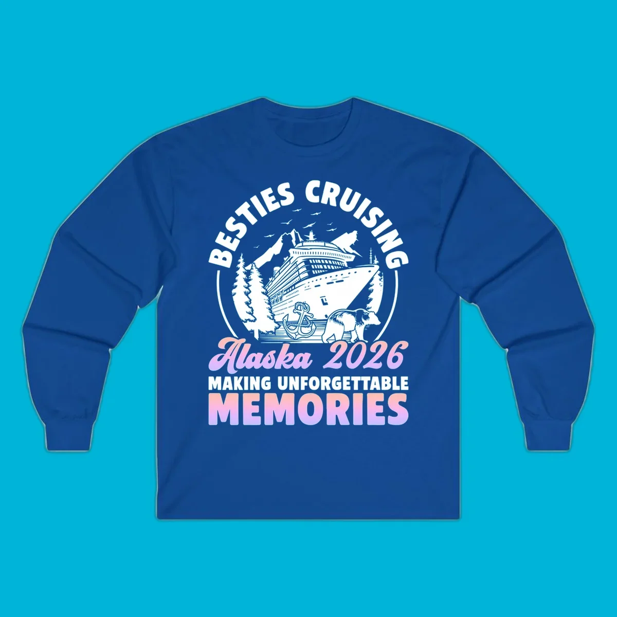 An illustrated design for an Alaska besties cruise in 2026, featuring a ship, mountains, trees, bear, and anchor.