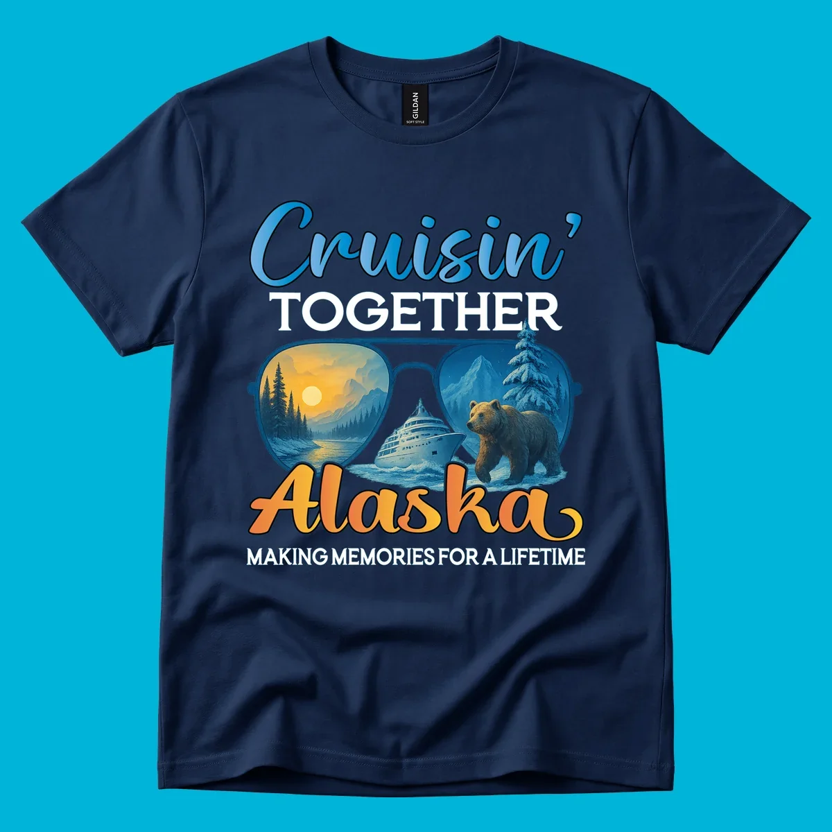 An illustrated design with text 'Cruisin' TOGETHER Alaska MAKING MEMORIES FOR A LIFETIME'. Sunglasses reflect an Alaska cruise scene with a ship, bear, mountains, and sun.