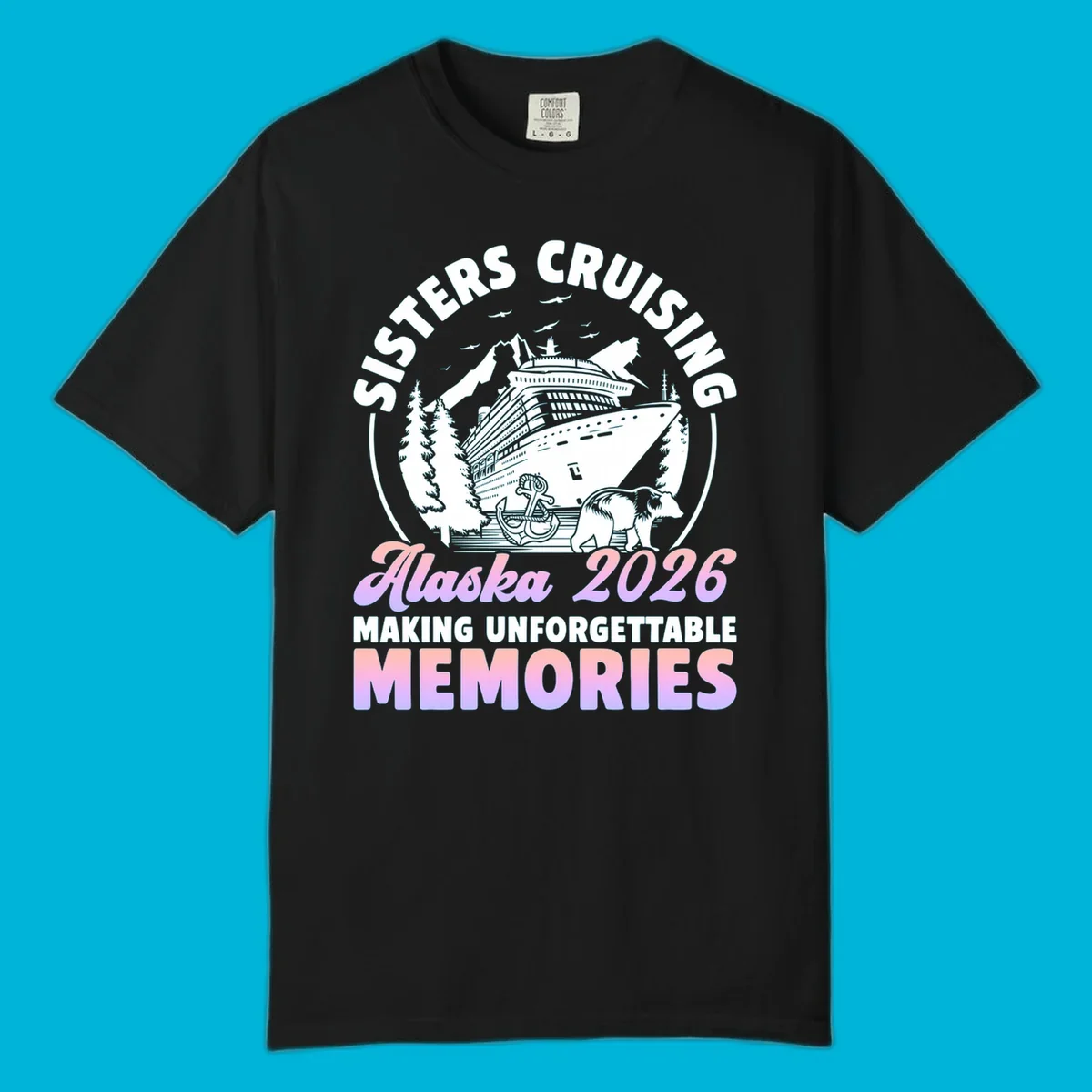 Illustration of a cruise ship, mountains, trees, anchor, and bear, with 'SISTERS CRUISING Alaska 2026' text, for a sisters-alaska-cruise-bear design.