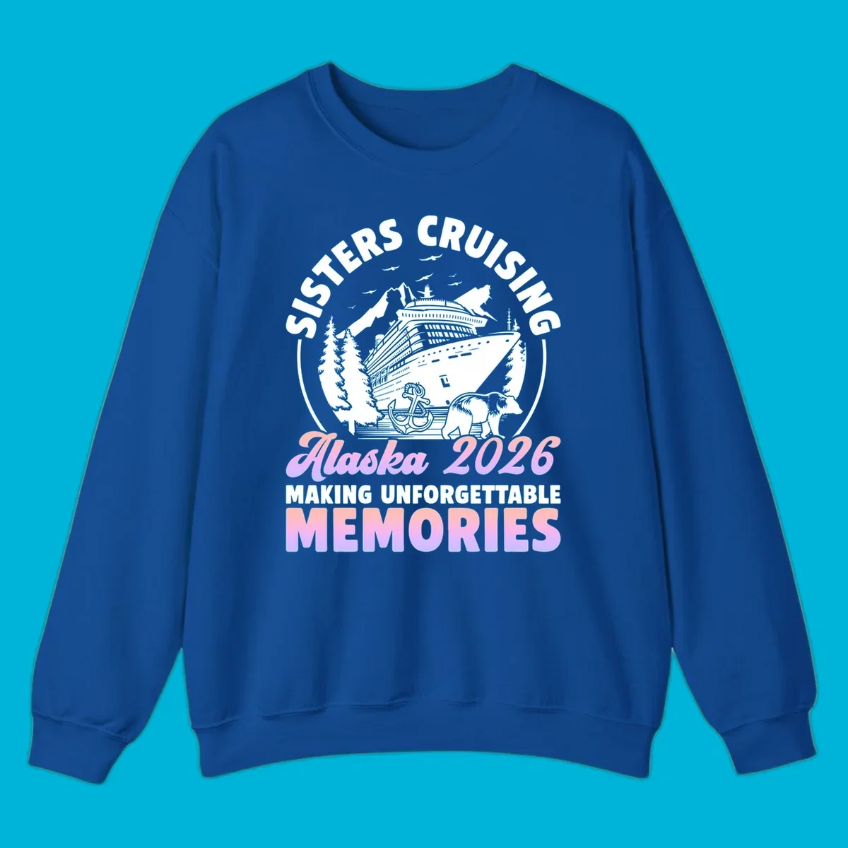Illustration of a cruise ship, mountains, trees, anchor, and bear, with 'SISTERS CRUISING Alaska 2026' text, for a sisters-alaska-cruise-bear design.