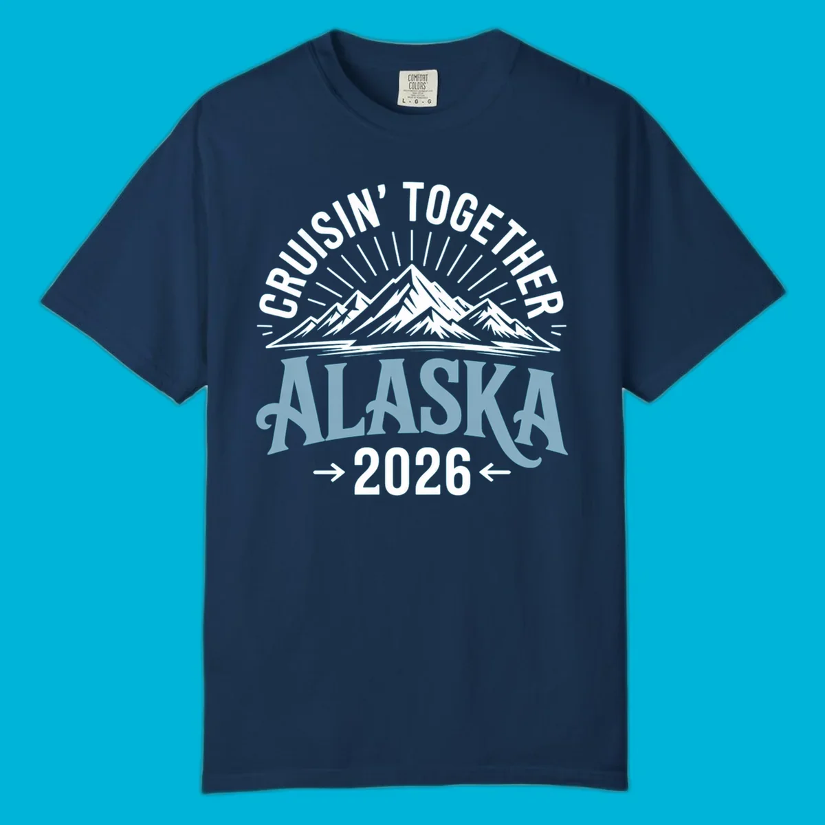 Illustrated design with stylized mountains and sun rays above large 'ALASKA' text, featuring 'CRUISIN' TOGETHER' and '2026' for an Alaskan cruise.