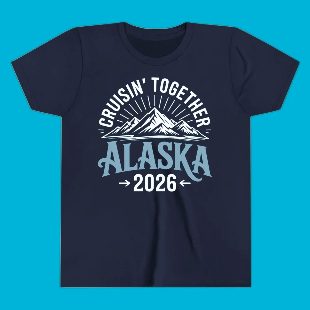 Illustrated design with stylized mountains and sun rays above large 'ALASKA' text, featuring 'CRUISIN' TOGETHER' and '2026' for an Alaskan cruise.
