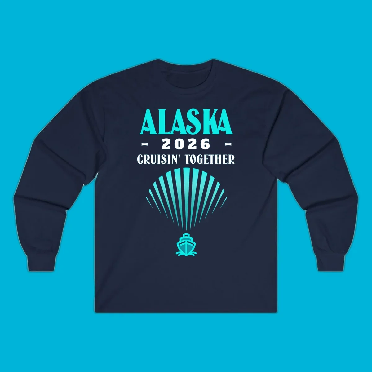 A teal design featuring the text 'ALASKA 2026 CRUISIN' TOGETHER' with a fan shape and a cruise ship icon, for an alaska-2026-cruisin-together cruise.