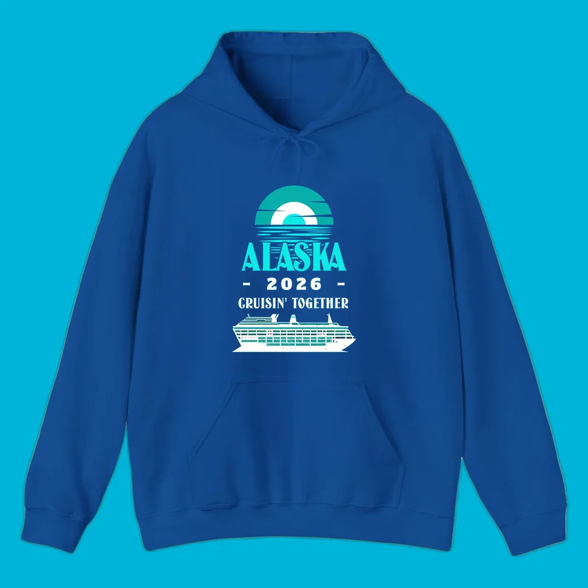An Alaska Cruisin' Together design with a teal sun, waves, text ALASKA 2026 CRUISIN' TOGETHER, and a cruise ship.
