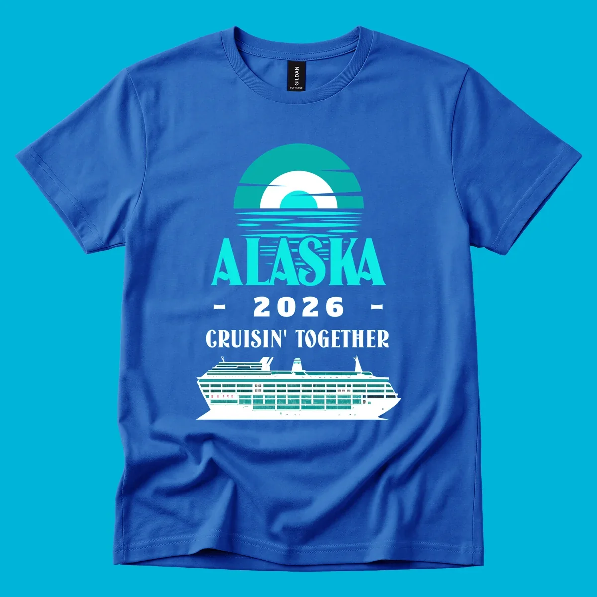 An Alaska Cruisin' Together design with a teal sun, waves, text ALASKA 2026 CRUISIN' TOGETHER, and a cruise ship.