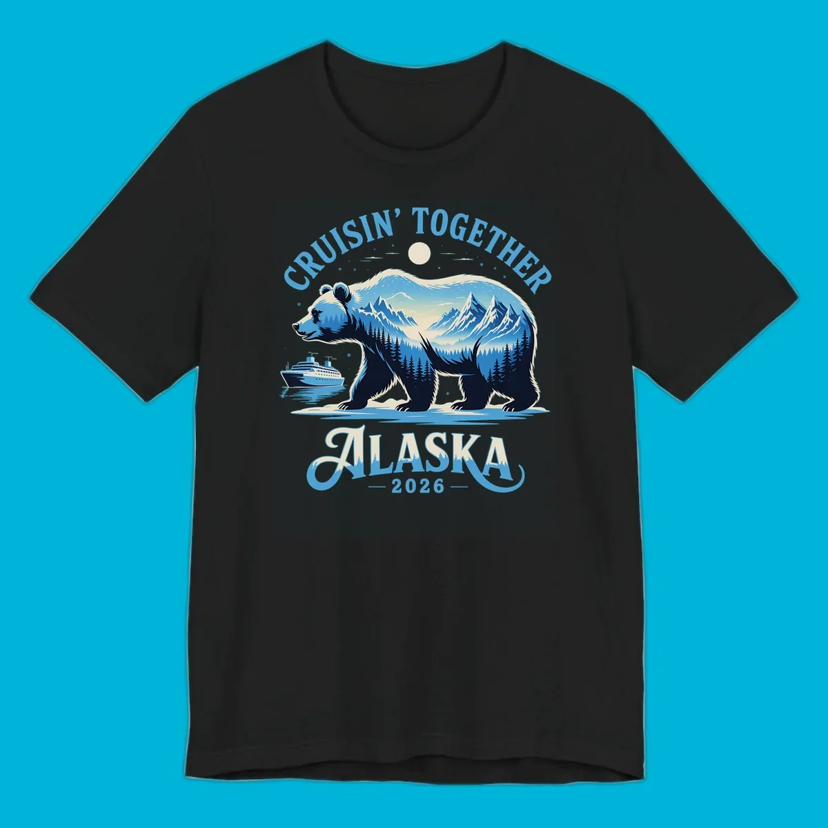A stylized blue bear with mountains and trees inside its silhouette stands by a cruise ship. Text says 'CRUISIN' TOGETHER ALASKA 2026' for an alaska-cruise-bear-2026 design.