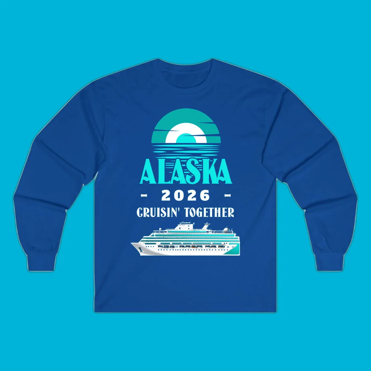 An Alaska cruise design featuring a teal stylized sun over waves, the word ALASKA, '2026 Cruisin' Together', and a cruise ship.