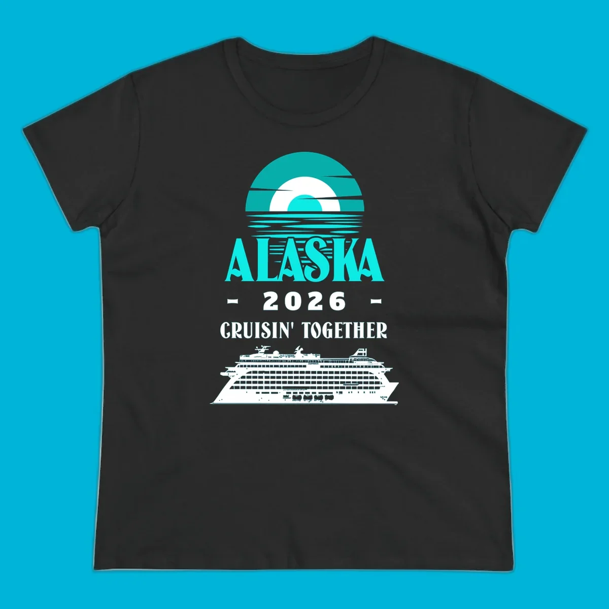 An Alaska cruise design with a sun graphic, "ALASKA 2026 CRUISIN' TOGETHER" text, and a cruise ship. Features the alaska-2026-cruisin-together concept.