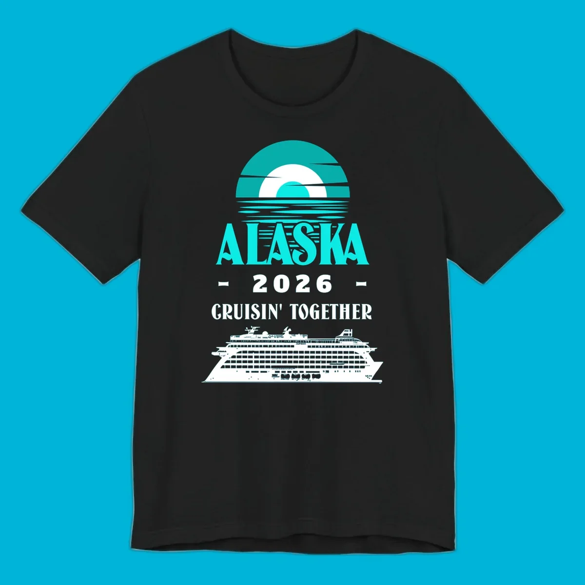 An Alaska cruise design with a sun graphic, "ALASKA 2026 CRUISIN' TOGETHER" text, and a cruise ship. Features the alaska-2026-cruisin-together concept.