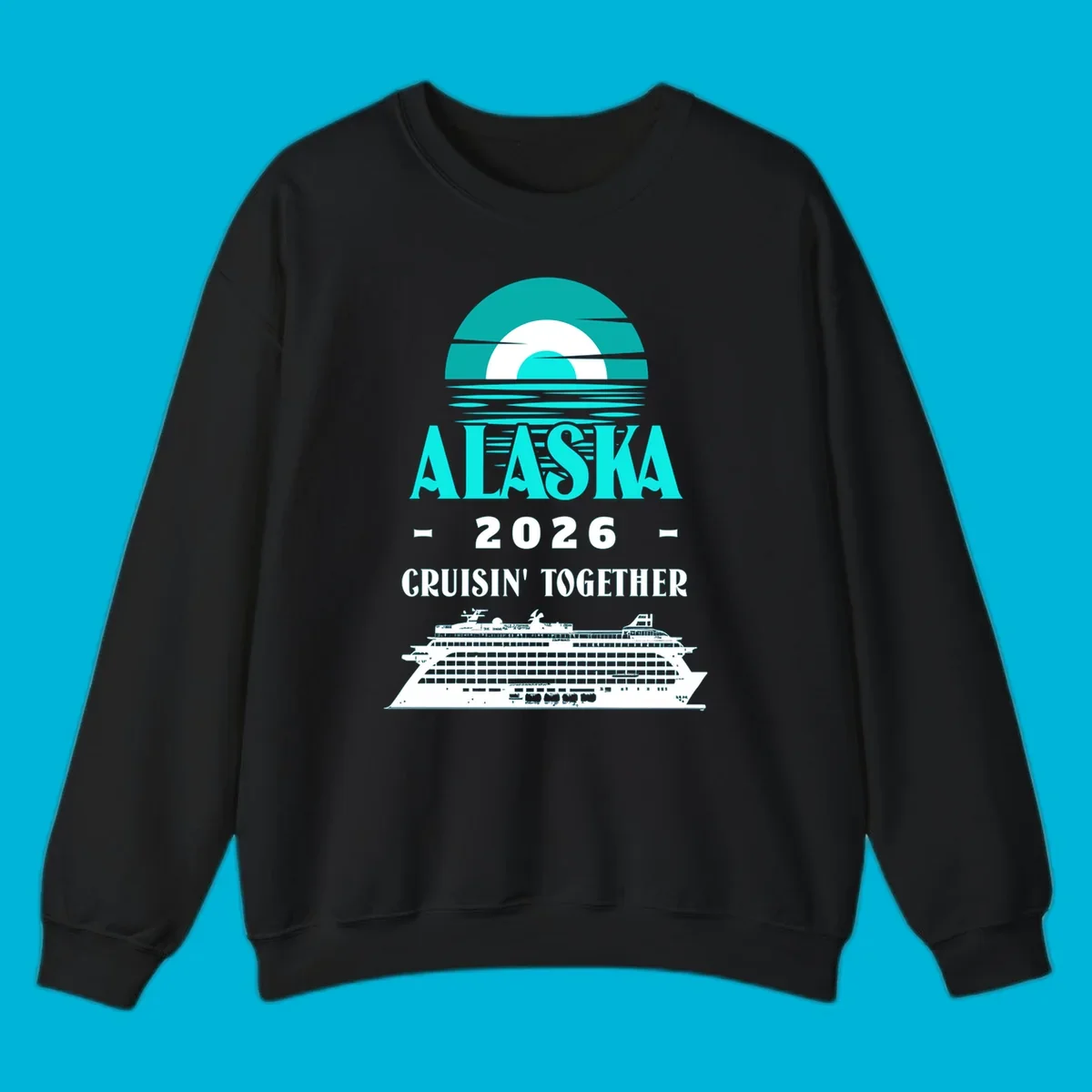 An Alaska cruise design with a sun graphic, "ALASKA 2026 CRUISIN' TOGETHER" text, and a cruise ship. Features the alaska-2026-cruisin-together concept.