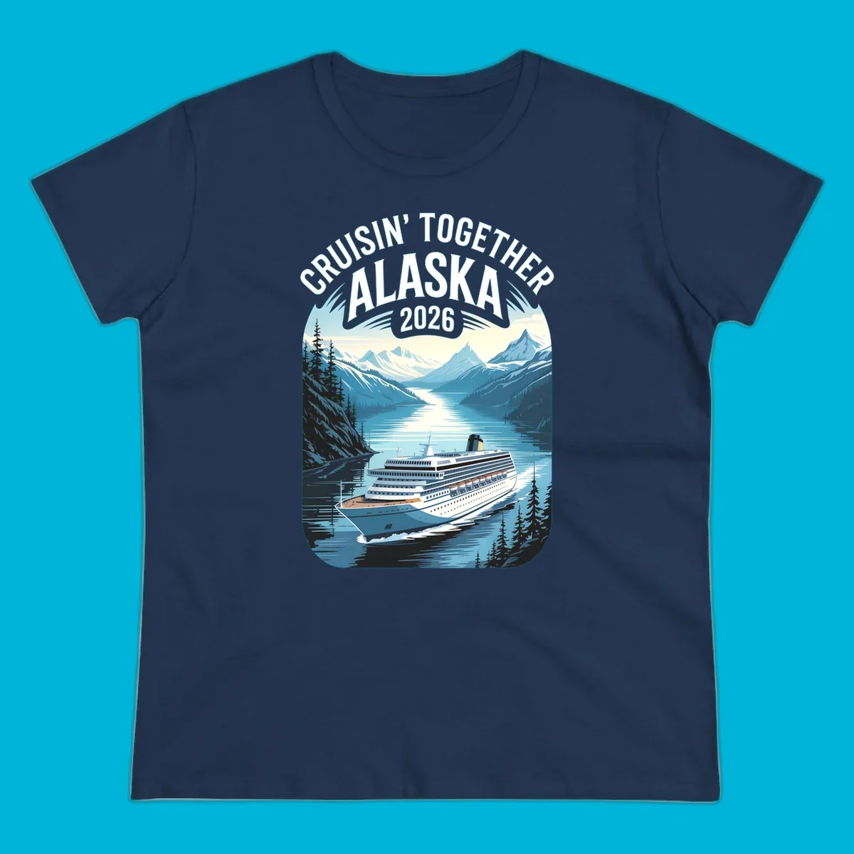 An illustrated cruise ship sails through an Alaskan fjord with mountains and trees, featuring "CRUISIN' TOGETHER ALASKA 2026".
