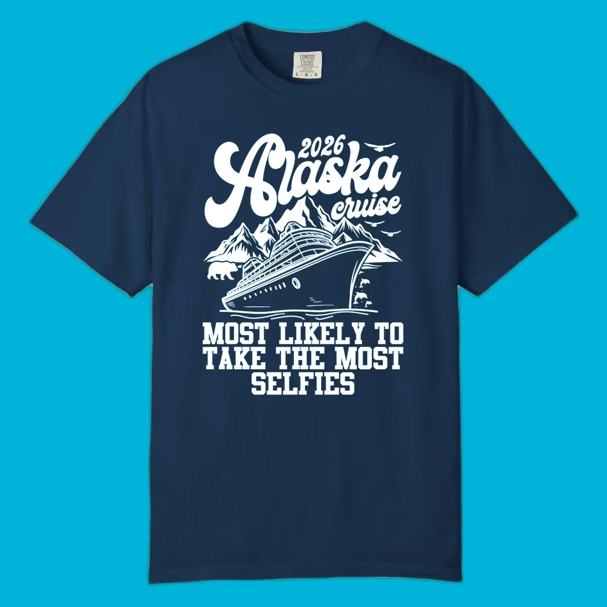 Monochrome 2026 Alaska cruise design with a ship, mountains, bear, dolphins, and "Most Likely To Take The Most Selfies" text.