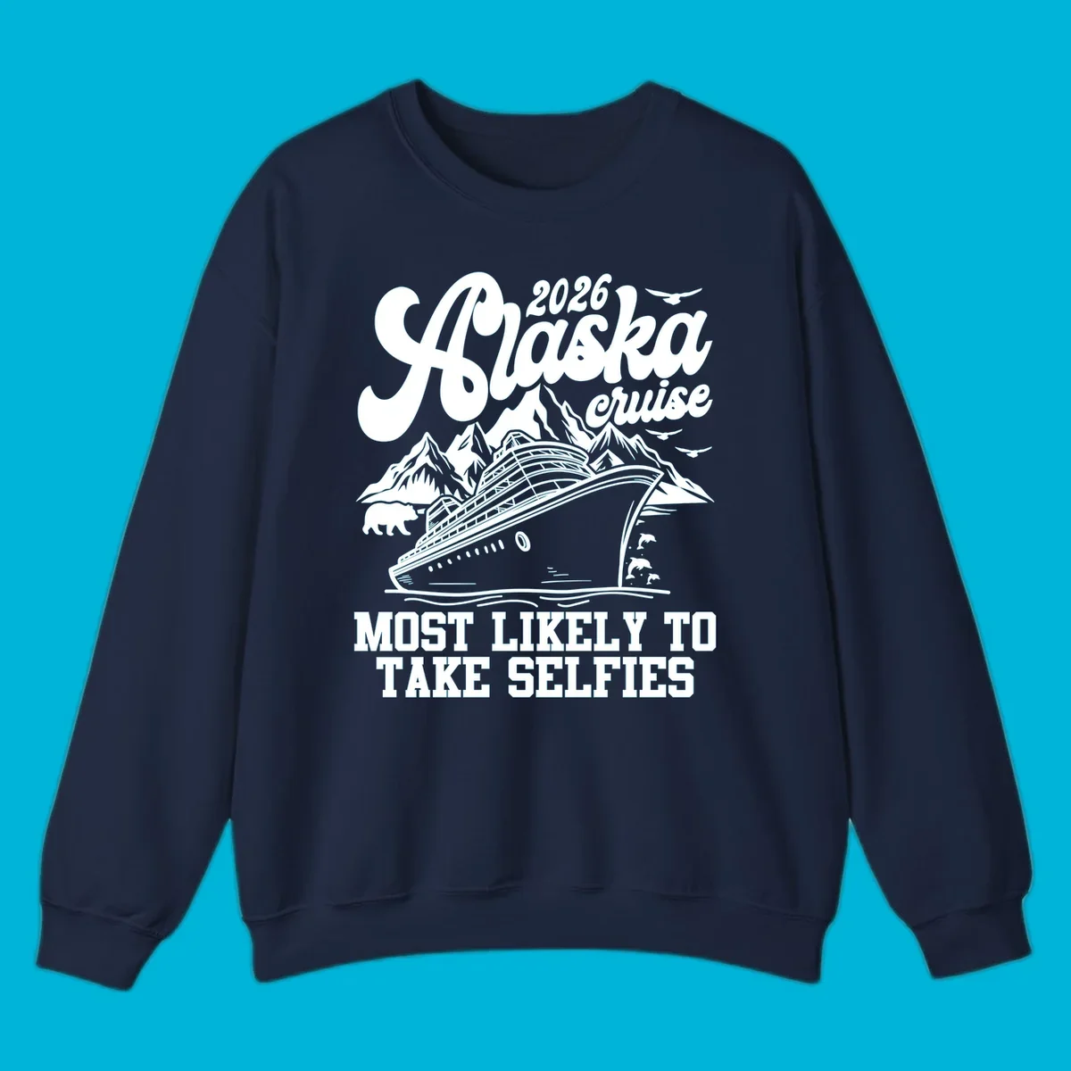 A white illustration of a cruise ship, mountains, bear, dolphins, and birds with '2026 Alaska cruise MOST LIKELY TO TAKE SELFIES' text for a most-likely-selfies-cruise.