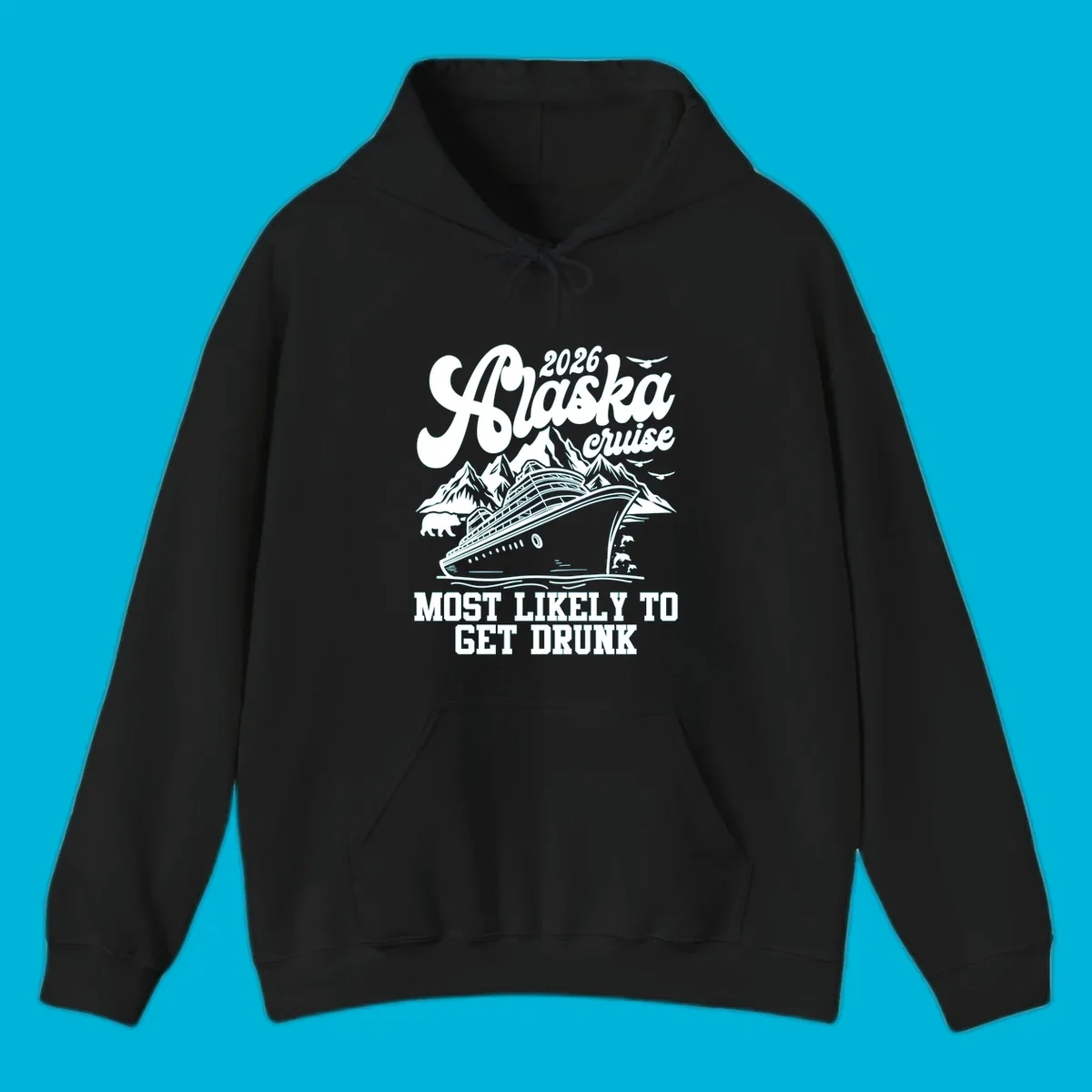 Vintage style Alaska cruise 2026 design with a ship, mountains, bear, dolphins, and text 'MOST LIKELY TO GET DRUNK'.