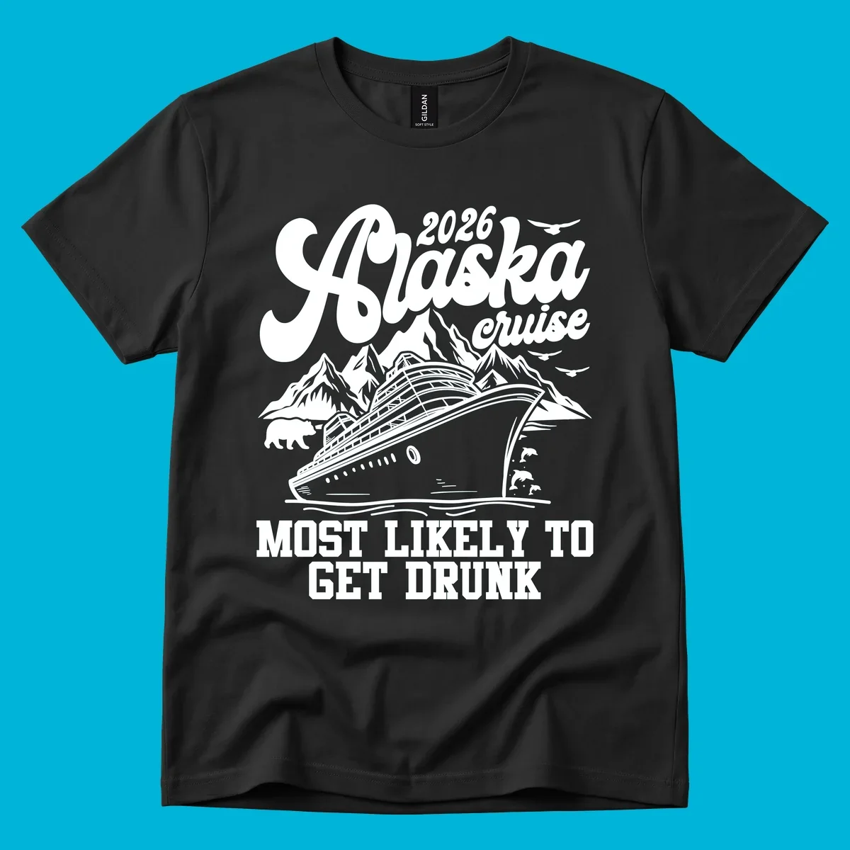 Vintage style Alaska cruise 2026 design with a ship, mountains, bear, dolphins, and text 'MOST LIKELY TO GET DRUNK'.