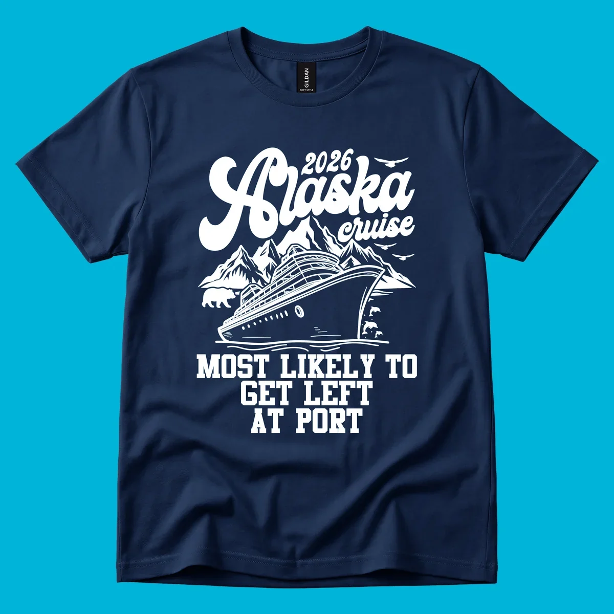 A vintage-style illustration for an Alaska cruise, featuring a ship, mountains, bear, dolphins, and text: 2026 Alaska cruise MOST LIKELY TO GET LEFT AT PORT. Concept: cruise-left-at-port.