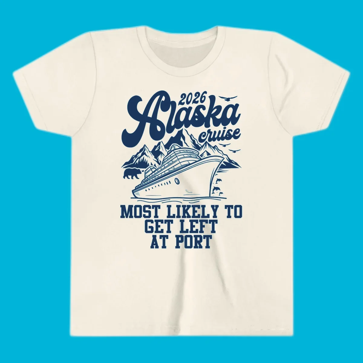 A vintage-style illustration for an Alaska cruise, featuring a ship, mountains, bear, dolphins, and text: 2026 Alaska cruise MOST LIKELY TO GET LEFT AT PORT. Concept: cruise-left-at-port.