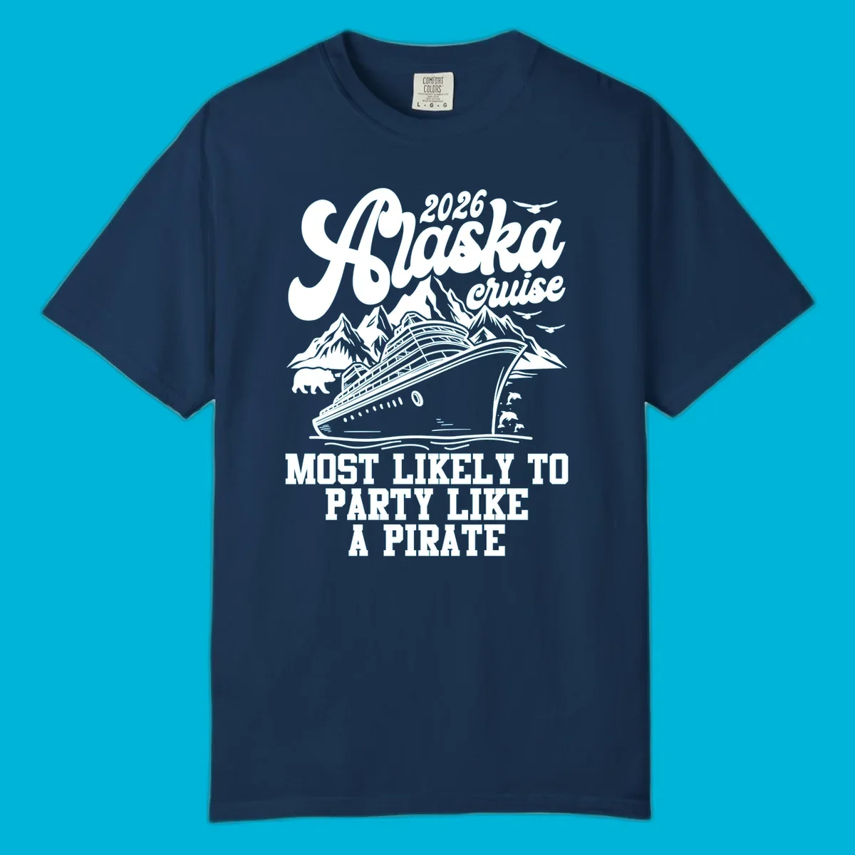 A monochrome design for a 2026 Alaska cruise, featuring a ship, mountains, bear, dolphins, and "MOST LIKELY TO PARTY LIKE A PIRATE".