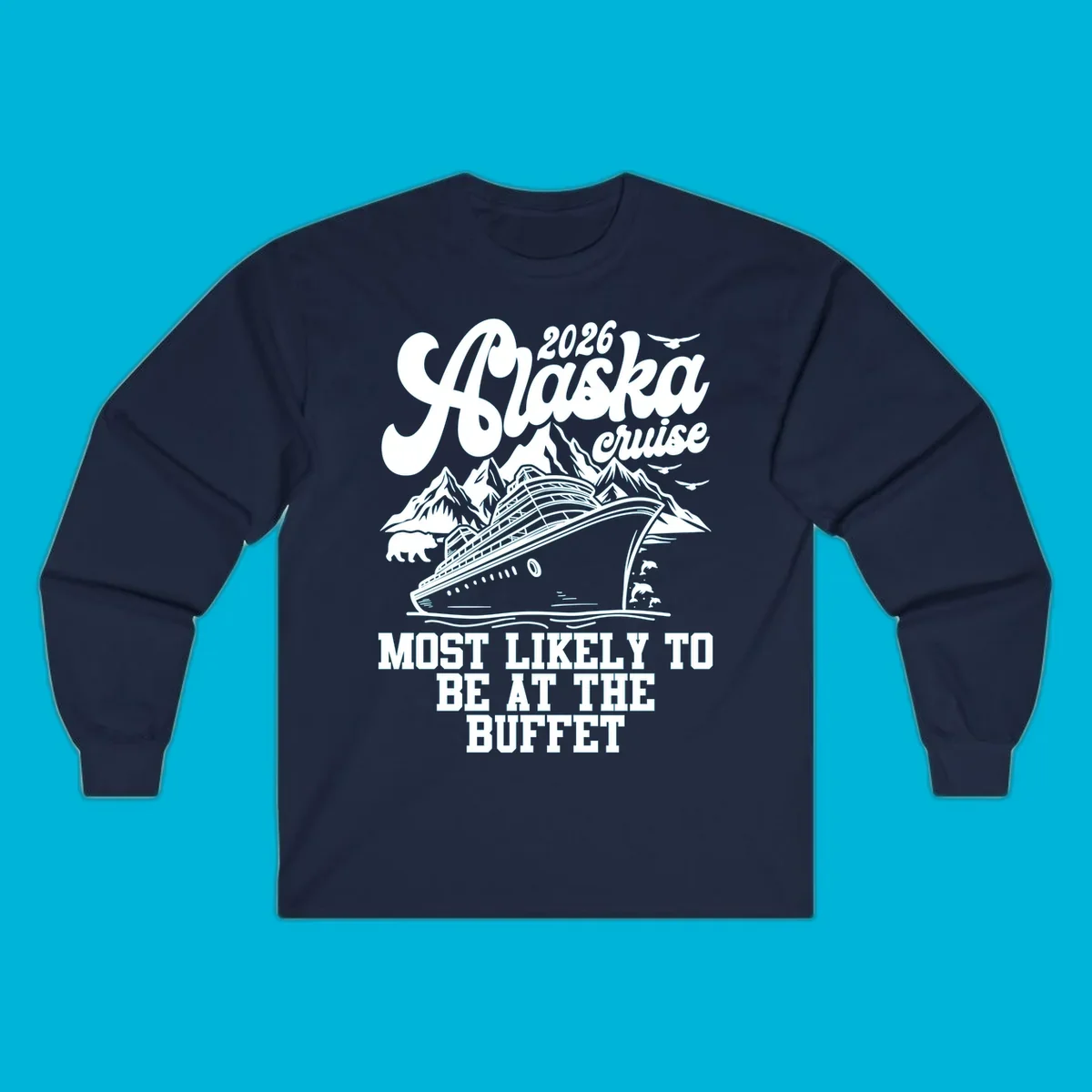 A white illustration shows a cruise ship, mountains, a bear, and dolphins, with text "2026 Alaska cruise MOST LIKELY TO BE AT THE BUFFET." This represents the alaska-cruise-buffet-likely concept.