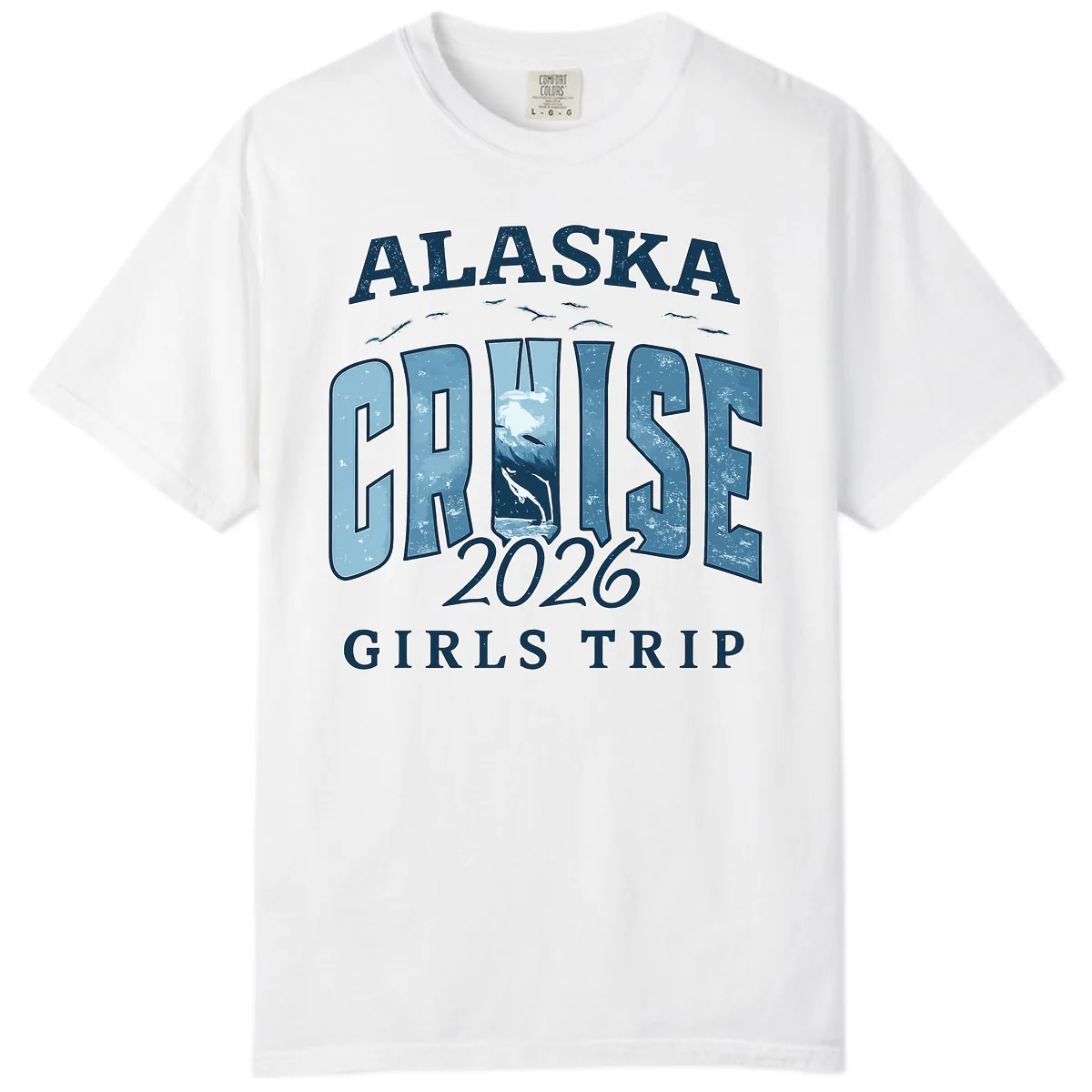 Alaska Cruise 2026 Girls Trip With Whales Design Comfort Color in White