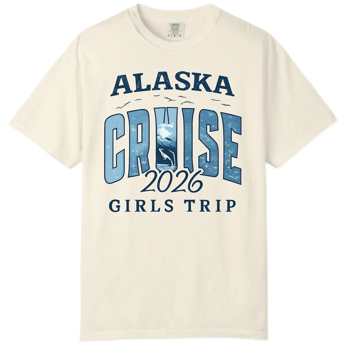 Alaska Cruise 2026 Girls Trip With Whales Design Comfort Color in Ivory