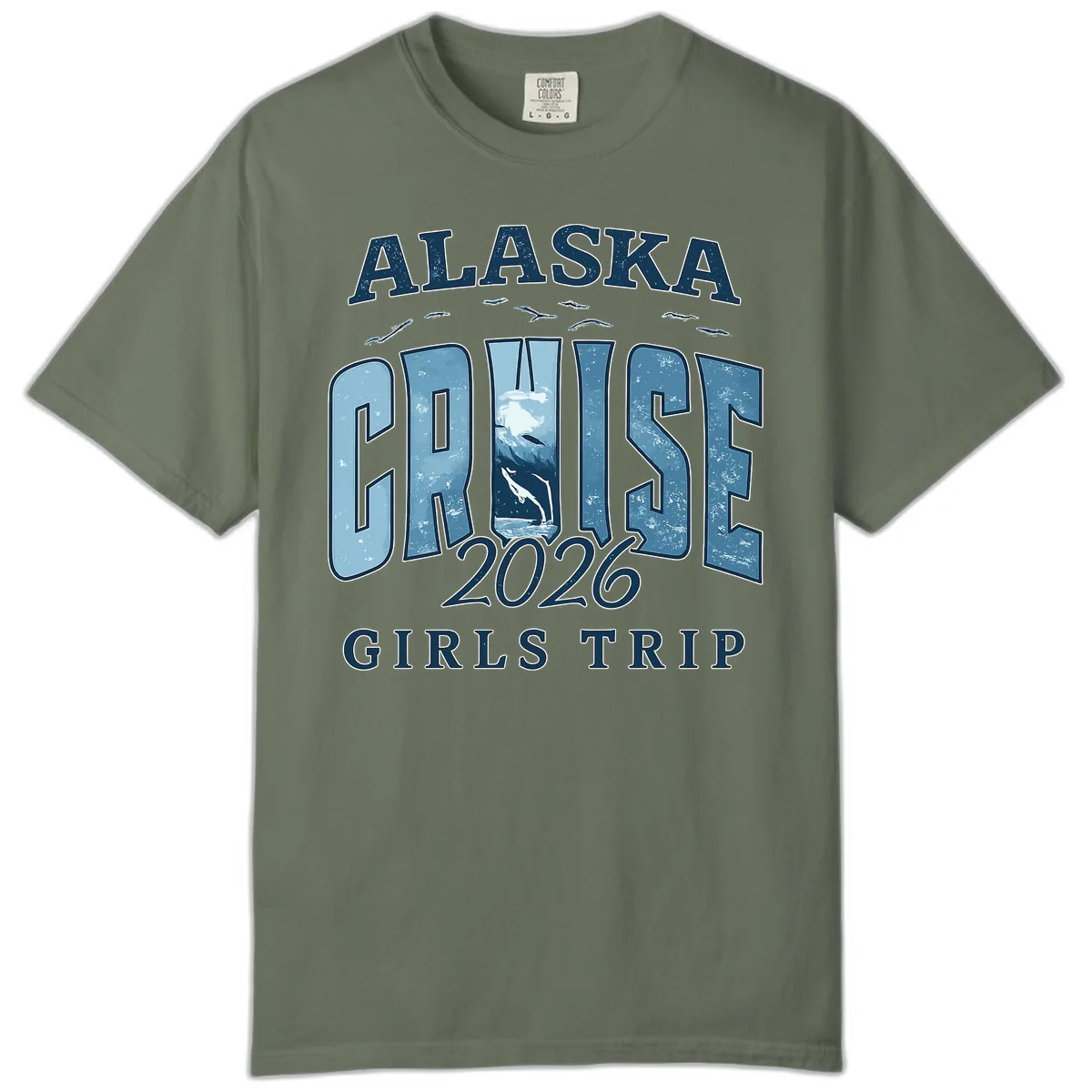 Alaska Cruise 2026 Girls Trip With Whales Design Comfort Color in Moss