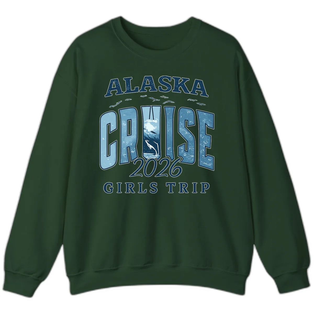 Alaska Cruise 2026 Girls Trip With Whales Design Sweatshirt in Forest Green