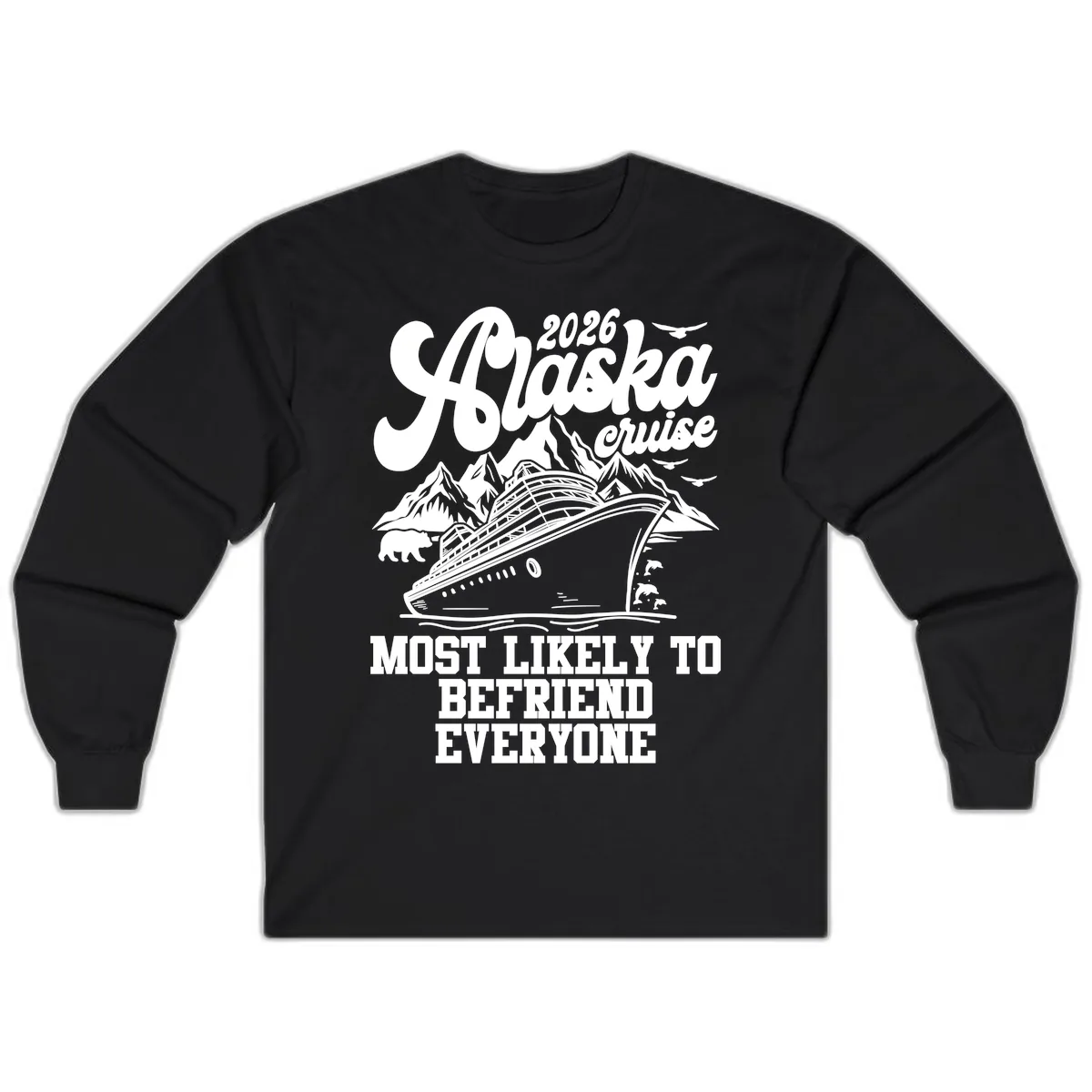 2026 Alaska Cruise Befriend Everyone Long Sleeve in Black