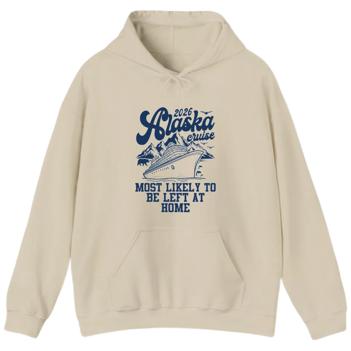 Alaska Cruise Most Likely to Be Left Home Hoodie in Sand