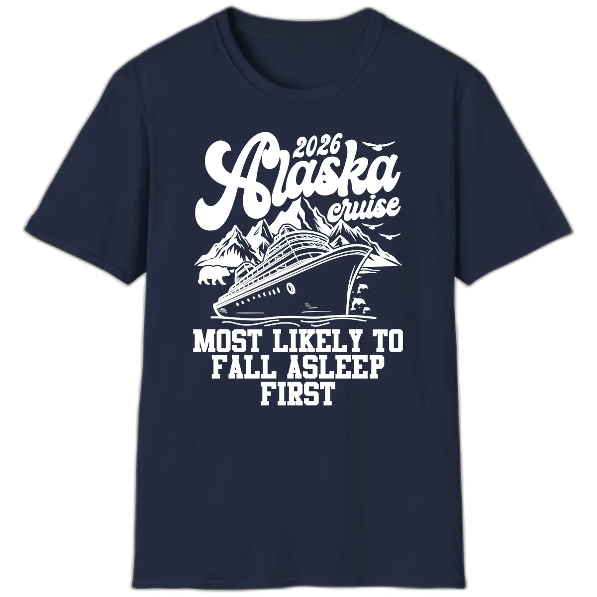 Alaska Cruise Most Likely To Fall Asleep T-Shirt in Navy