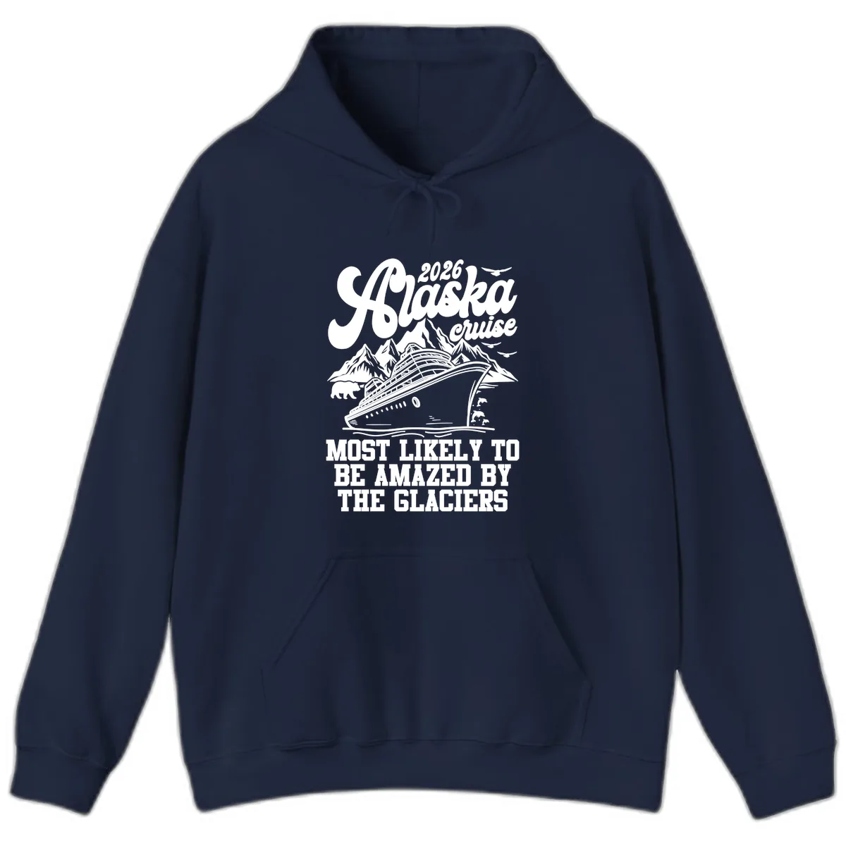 2026 Alaska Cruise Most Likely to be Amazed by Glaciers Hoodie in Navy