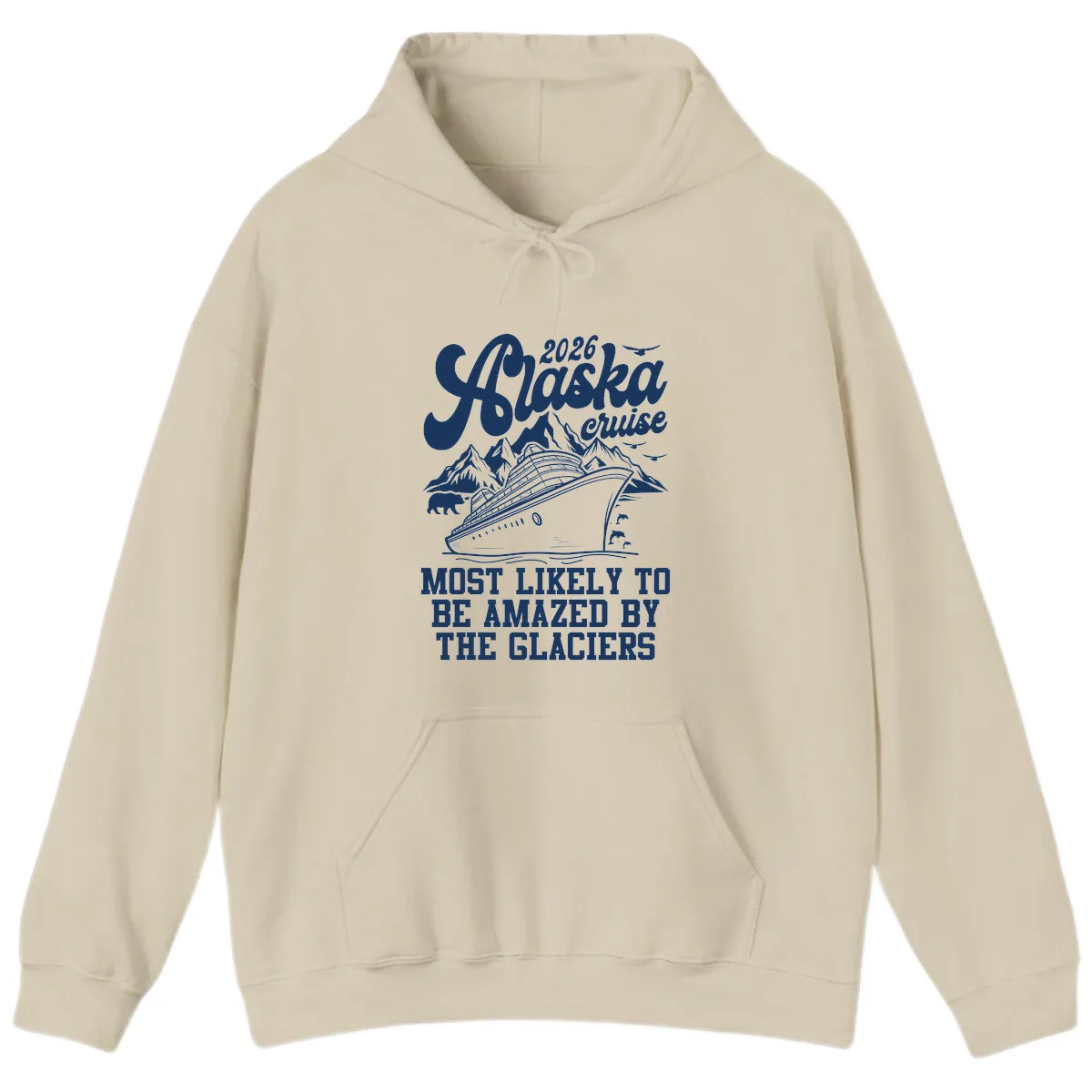 2026 Alaska Cruise Most Likely to be Amazed by Glaciers Hoodie in Sand