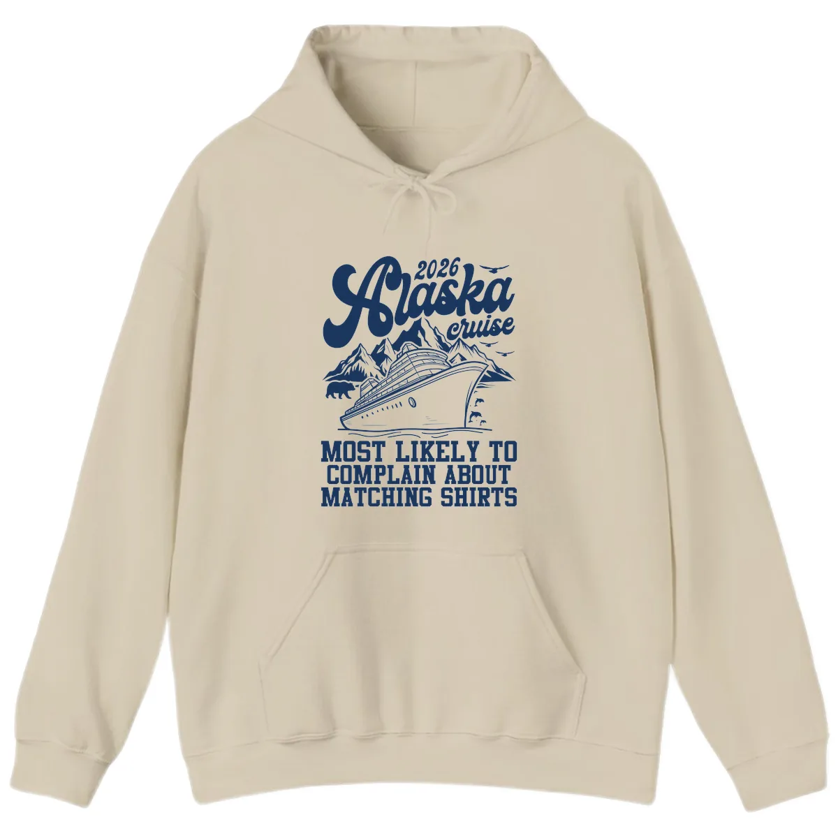 2026 Alaska Cruise Most Likely to Complain Hoodie in Sand