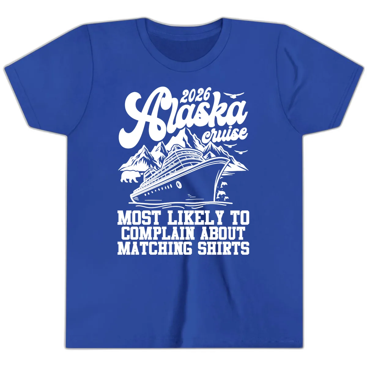 2026 Alaska Cruise Most Likely to Complain Youth T-Shirt in True Royal
