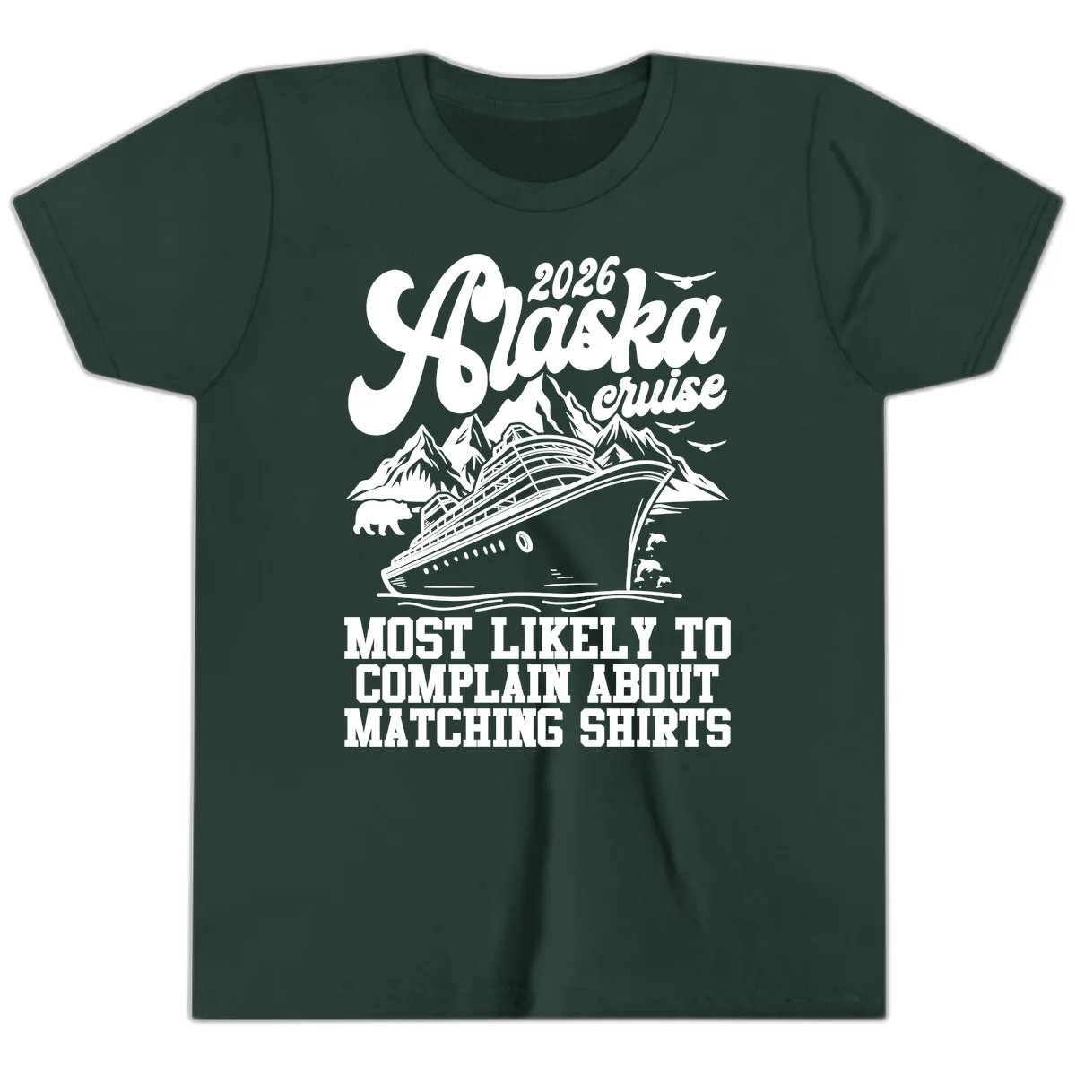2026 Alaska Cruise Most Likely to Complain Youth T-Shirt in Forest