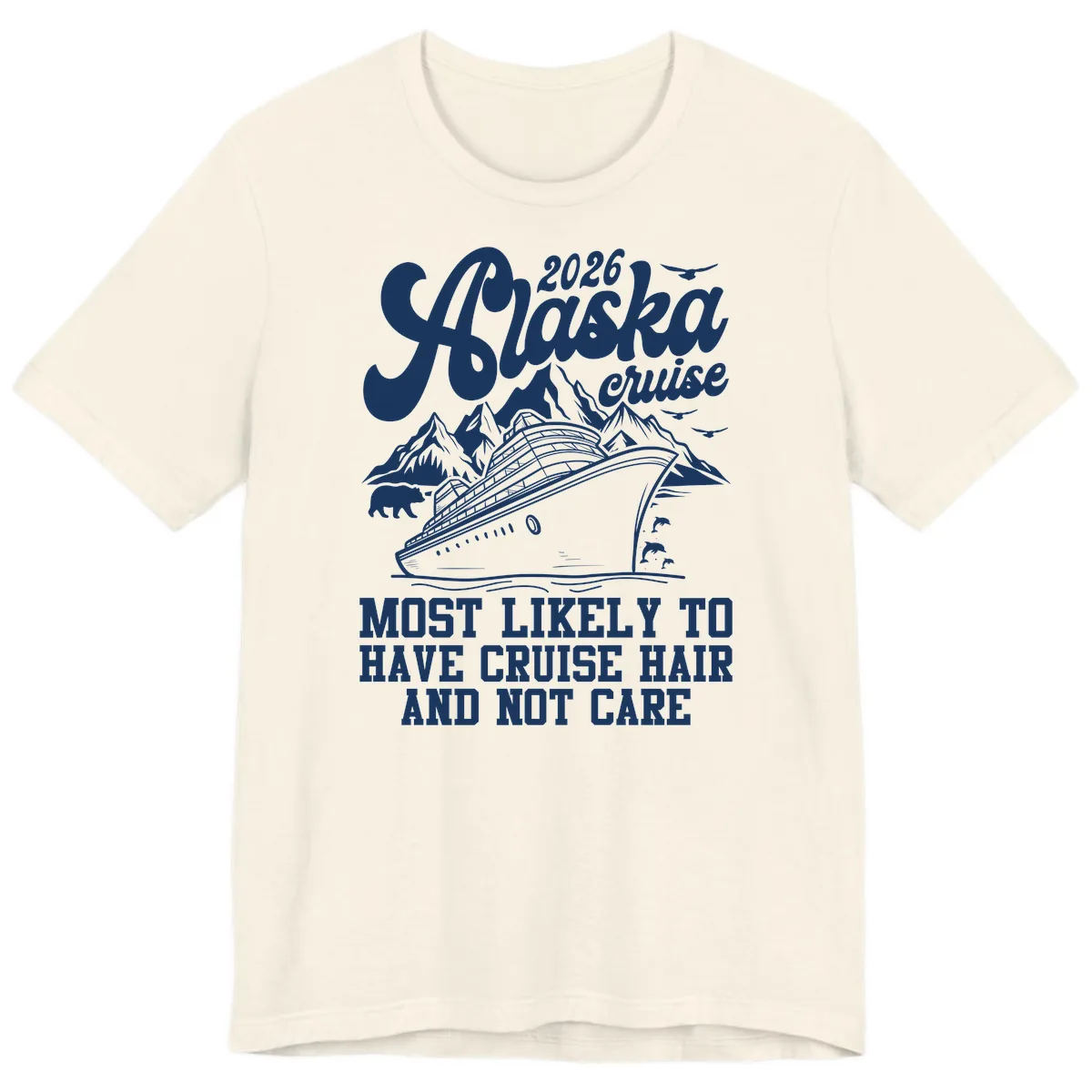 2026 Alaska Cruise Hair Don't Care Premium T-Shirt in Natural