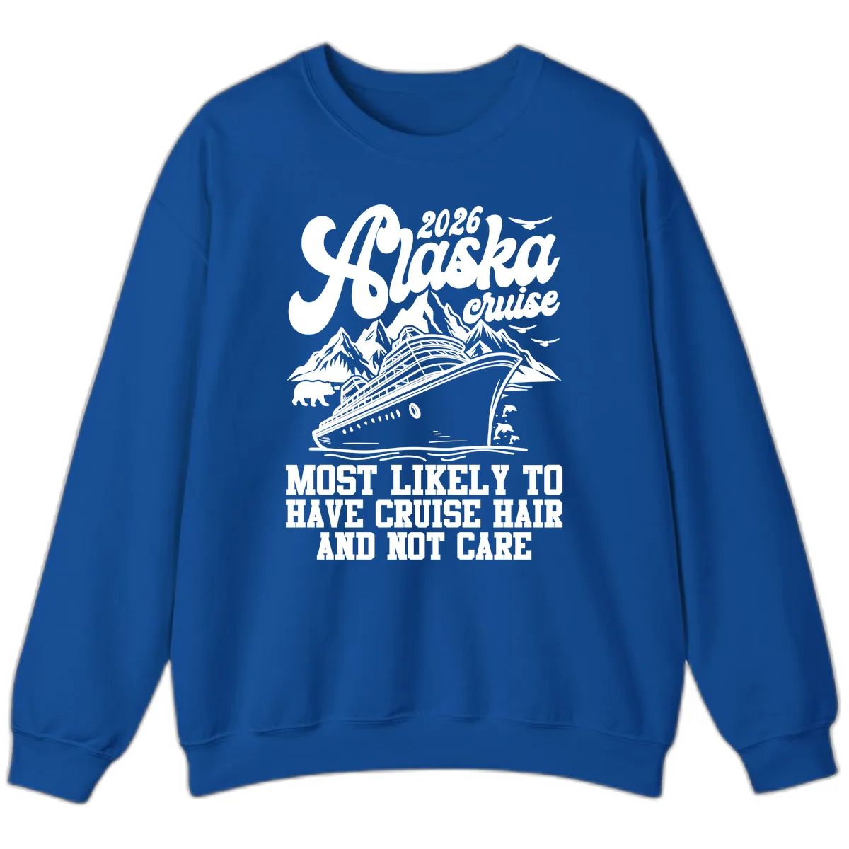 2026 Alaska Cruise Hair Don't Care Sweatshirt in Royal